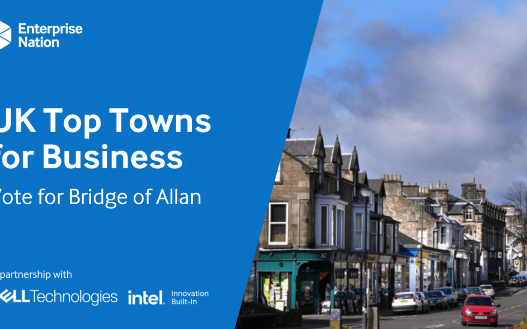 Vote for Bridge of Allan – UK’s Top Town for Business